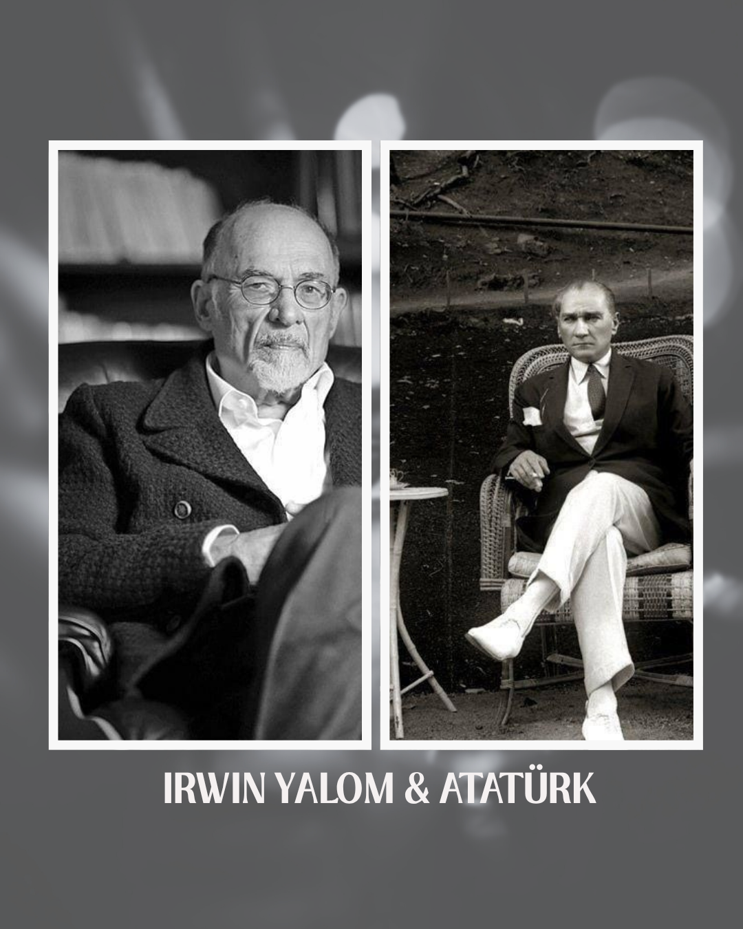 IRWIN YALOM VE ATATÜRK